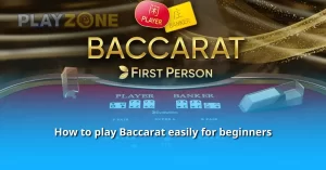 How to play Baccarat